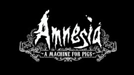 Прохождение игры Amnesia A Machine for Pigs